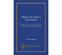 Albany: the crisis in government: The history of t