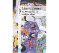 Albergue De Las Mujeres Tristes, El - SERRANO PEREZ, MARCELA Serrano Perez, Marcela (Auteur)
