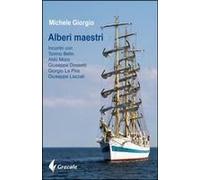Alberi Maestri. Incontri Con Don Tonino Bello, Aldo Moro, Giuseppe Dossetti, Giorgio La Pira, Giuseppe Lazzati
