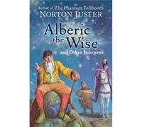 Alberic the Wise and Other Journeys by Norton Juster Paperback Book Juster, Norton (Auteur)