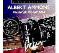 Albert Ammons The Boogie Woogie Man
