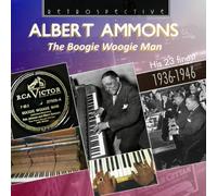 Albert Ammons: The Boogie Woogie Man - His 23 Finest 1936-1946 by Albert Ammons