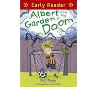 Albert and the Garden of Doom Phil Earle Phil Earle (Auteur)