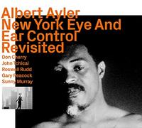 Albert Ayler - New York Eye and Ear Control-Revisited