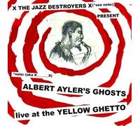 Albert Ayler's Ghosts Live at The Yellow Ghetto