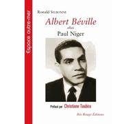 Albert Béville Alias Paul Niger - Une Négritude Géométrique (Guadeloupe-France-Afrique)