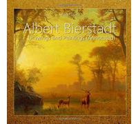Albert Bierstadt: Drawings and Paintings (Annotated)