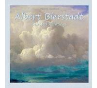 Albert Bierstadt: Selected Paintings