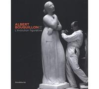 Albert Bouquillon, 1908-1997 : l'évolution figurative Exposition, Douai, Musée de la Chartreuse, du 23 mars au 8 juillet 2013 - Anne Labourdette - Silvana Editoriale - broché - Catalogue d'exposition