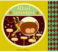 Albert Camembert - Pierre Crooks - Balivernes - cartonné - Album jeunesse dès 3 ans