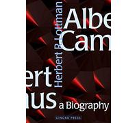 Albert Camus: A Biography