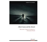 Albert Camus and the Absurd: Meursault’s Fight for Freedom in a Postmodern World