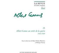 Albert Camus au sortir de la guerre. 1944-1948 Collectif (Auteur), Patrick Marot (Direction), Philippe Vanney (Direction), Philippe Antoine (Direction), Christian Chelebourg (Direction), Julien Roumet