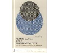 Albert Camus, de la transfiguration Pour une expérimentation vitale de l'immanence - Laurent Bove - De La Sorbonne Editions - broché - Essai