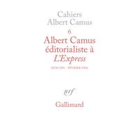 Albert Camus – Éditorialiste à L'Express – mai 1955‑février 1956 – Gallimard, broché
