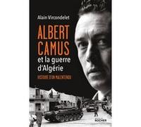 Albert Camus et la guerre d'Algérie Alain Vircondelet (Auteur)