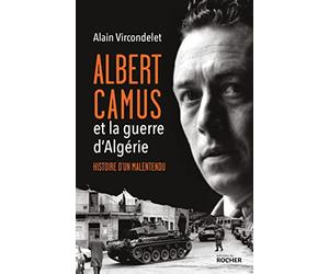 Albert Camus et la guerre d'Algérie: Histoire d'un malentendu