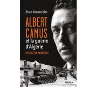 Albert Camus et la guerre d'Algérie Histoire d'un malentendu - Alain Vircondelet - Rocher Eds Du - broché - Essai