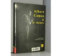 Albert camus et le theatre. actes du colloque d'amiens (1988)