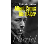 Albert Camus, fils d'Alger - Alain Vircondelet - Hachette Pluriel Reference - Poche - Essai