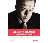 Albert camus, la pensée révoltée - Les plus grandes pages co Les plus grandes pages commentées par les philosophes. - Collectif - Philosophie Magazine - broché - Essai