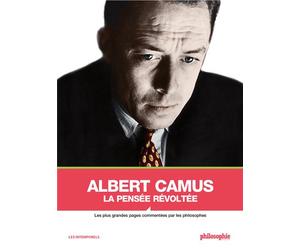 Albert camus, la pensée révoltée - Les plus grandes pages co Les plus grandes pages commentées par les philosophes. - Collectif - Philosophie Magazine - broché - Essai