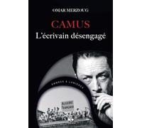 Albert camus - l'écrivain désengagé - l'écrivain désengagé