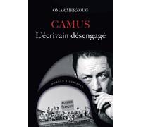 Albert camus L'écrivain désengagé - Omar Merzoug - Albouraq - broché - Biographie