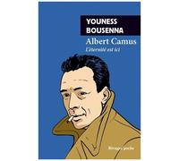 Albert Camus - L'éternité Est Ici