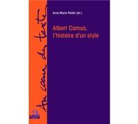 Albert Camus, l'histoire d'un style Anne-Marie Paillet (Auteur)