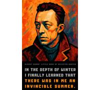 Albert Camus' Little Book of Selected Quotes: on Life, Love, and Philosophy