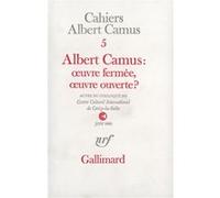 Albert Camus : oeuvre fermée, oeuvre ouverte ? - Actes du Colloque du Centre Culturel International de Cerisy-la-Salle (Juin 1982) - Collectif - Gallimard - Livre