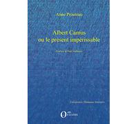 Albert Camus Ou Le Présent Impérissable