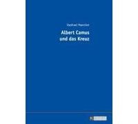 Albert Camus Und Das Kreuz