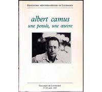 albert camus une pensée une oeuvre (colloque de lourmarin 1-10 août 1985)