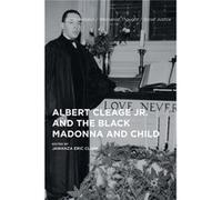 Albert Cleage Jr. And The Black Madonna And Child
