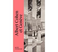 Albert Cohen et Genève - Marie-Luce Desgrandchamps - Baconniere - broché - Essai