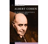 Albert Cohen - Le Mariage Miraculeux Des Contraires