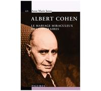 Albert Cohen - Le Mariage Miraculeux Des Contraires