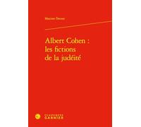 Albert Cohen : les fictions de la judéité