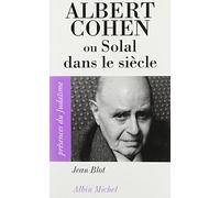 Albert Cohen, ou, Solal dans le siècle