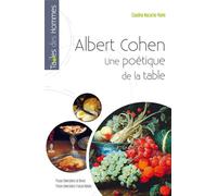 Albert cohen une poetique de la table Claudine Nacache-Ruimi (Auteur)
