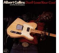 Albert Collins & Icebreakers - Don't Lose Your Cool by Albert Collins & Icebreakers (1990) Audio CD