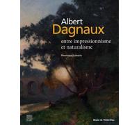 Albert Dagnaux: Entre impressionnisme et naturalisme