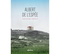 Albert de L'Espée, 1852-1918 - Christophe Luraschi - Christophe Luraschi - Atlantica Eds - broché - Biographie