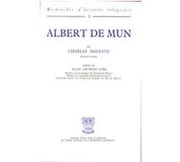 Albert de Mun (1872-1890) : Exigence doctrinale et préoccupations sociales chez un laïc catholique Charles Molette (Auteur), LIMA ALCEU AMOROSO (Préface)