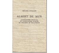 Albert de Mun. Catholicisme Français et Catholicisme Romain du Syllabus au Ralliement.