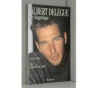 Albert Delègue le Magnifique