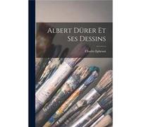 Albert Drer et ses dessins - Charles Ephrussi - Creative Media Partners LLC - Livre en Anglais Charles EphrussiCharles Ephrussi (Auteur)