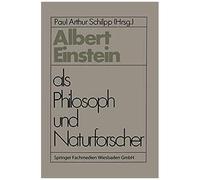 Albert Einstein Als Philosoph Und Naturforscher